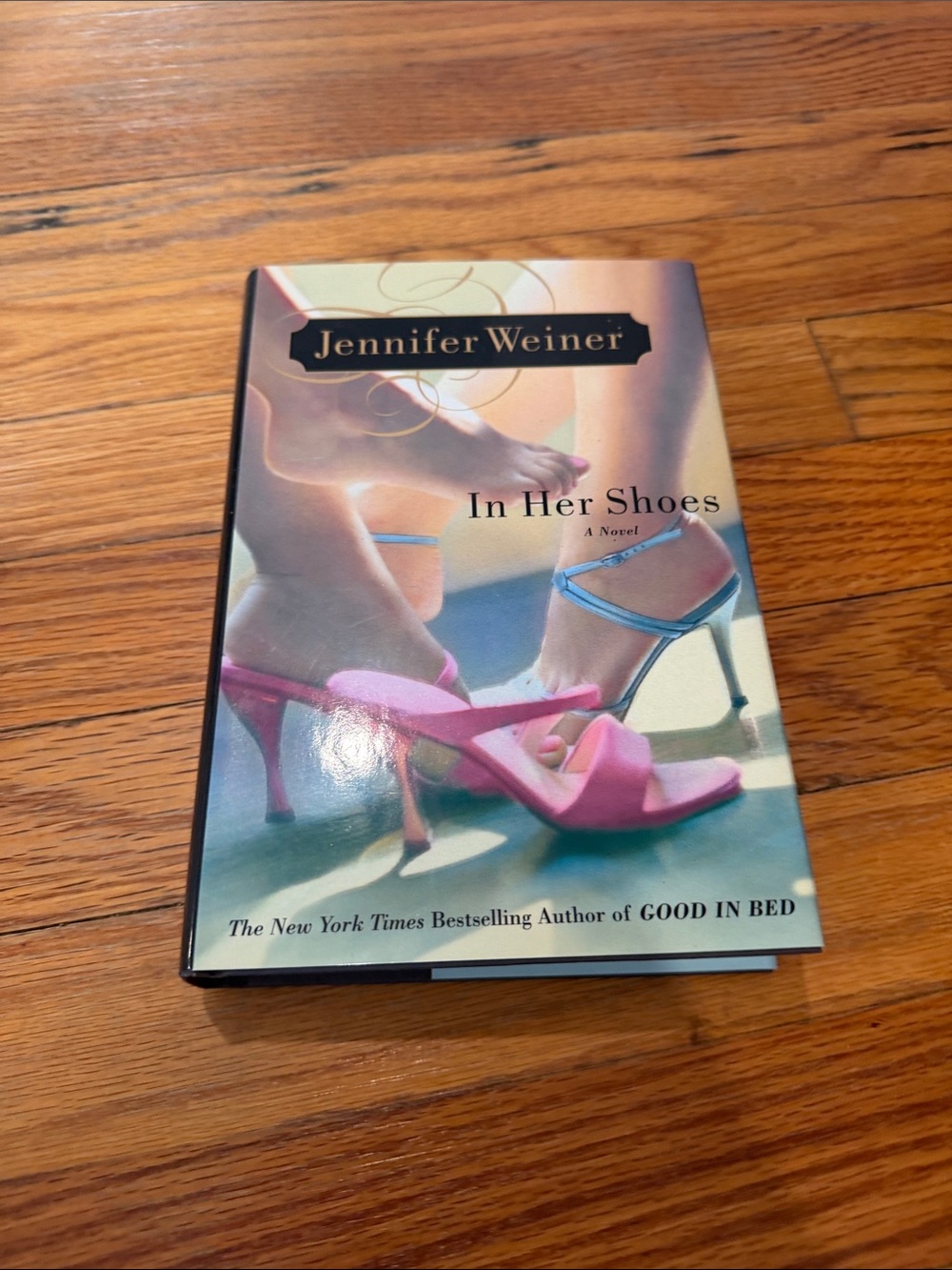 In Her Shoes - A novel by Jennifer Weiner